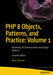 PHP 8 Objects, Patterns, and Practice: Volume 1: Mastering Oo Enhancements and Design Patterns by Matt Zandstra