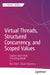 Virtual Threads, Structured Concurrency, and Scoped Values: Explore Java's New Threading Model by Ron Veen