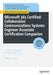 Microsoft 365 Certified: Collaboration Communications Systems Engineer Associate Certification Companion: A Guide to Prepare for Exam Ms-721 by Fabrizio Volpe
