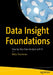 Data Insight Foundations: Step-By-Step Data Analysis with R by Nikita Tkachenko