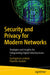 Security and Privacy for Modern Networks: Strategies and Insights for Safeguarding Digital Infrastructures by Seshagirirao Lekkala