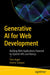 Generative AI for Web Development: Building Web Applications Powered by OpenAI APIs and Next.Js by Tom Auger