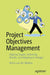 Project Objectives Management: Aligning Targets, Delivering Results and Handling Unexpected Challenges by Reitse Van Der Wekken