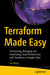 Terraform Made Easy: Provisioning, Managing and Automating Cloud Infrastructure with Terraform on Google Cloud by Ivy Wang