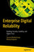 Enterprise Digital Reliability: Building Security, Usability, and Digital Trust by Saurav Bhattacharya