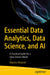 Essential Data Analytics, Data Science, and AI: A Practical Guide for a Data-Driven World by Maxine Attobrah