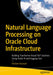 Natural Language Processing on Oracle Cloud Infrastructure: Building Transformers-Based Nlp Solutions Using Oracle AI and Hugging Face by Hicham Assoudi