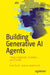 Building Generative AI Agents: Using Langgraph, Autogen, and Crewai by Tom Taulli