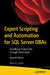Expert Scripting and Automation for SQL Server DBAs: Amplifying Productivity Through Automation by Peter A. Carter