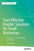 Cost-Effective Graphic Solutions for Small Businesses: The Power of Visual Imaging and Design by Phillip Whitt