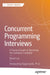 Concurrent Programming Interviews: A Practical Guide to Becoming the Standout Candidate by Bonan Liu