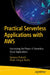 Practical Serverless Applications with AWS: Harnessing the Power of Serverless Cloud Applications by Apoorva Prakash