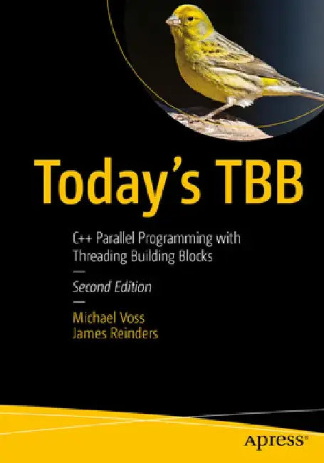 Today's Tbb: C++ Parallel Programming with Threading Building Blocks by Michael J. Voss