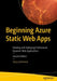 Beginning Azure Static Web Apps: Building and Deploying Professional, Dynamic Web Applications by Stacy Cashmore