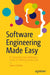 Software Engineering Made Easy: A Comprehensive Reference Guide for Writing Good Code by Marco Gähler