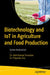 Biotechnology and Iot in Agriculture and Food Production: Green Innovation by Alok Kumar Srivastav