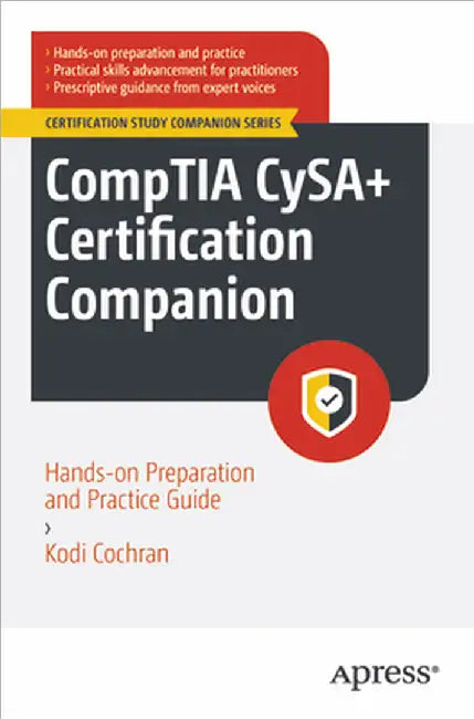 Comptia Cysa+ Certification Companion: Hands-On Preparation and Practice Guide by Cochran, Kodi A.