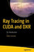 Ray Tracing in Cuda and Dxr: An Introduction by Fabio Suriano