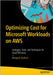 Optimizing Cost for Microsoft Workloads on AWS: Strategies, Tools, and Techniques for Cloud Efficiency by Budkule, Mangesh