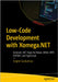 Low-Code Development with Xomega.Net: Generate .Net Apps for Blazor, Maui, Wpf, Asp.Net, and Typescript by Sarafudinov, Serghei