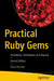 Practical Ruby Gems: Installation, Distribution, and Beyond by David Berube