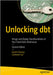 Unlocking Dbt: Design and Deploy Transformations in Your Cloud Data Warehouse by Dorsey, Dustin