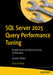SQL Server 2025 Query Performance Tuning: Troubleshoot and Optimize Query Performance by Grant Fritchey