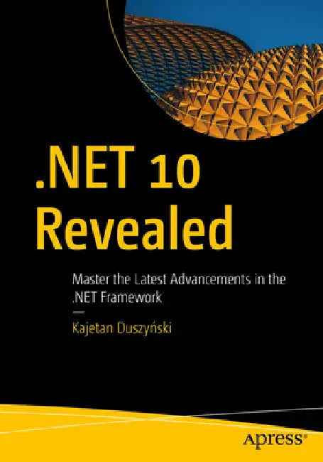 .Net 10 Revealed: Master the Latest Advancements in .Net by Kajetan Duszyński