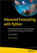 Advanced Forecasting with Python: Mastering Modern Forecasting Techniques with Machine Learning and Cloud Tools by Korstanje, Joos