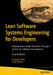 Lean Software Systems Engineering for Developers: Achieving Predictable Outcomes Through a System for Software Development by Doug Durham, Chad Michel
