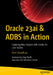 Oracle 23ai & Adbs in Action: Exploring New Features with Hands-On Case Studies by Asim Chowdhury