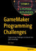Gamemaker Programming Challenges: Programming Challenges to Improve Your Gml Knowledge by Ben Tyers