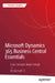 Microsoft Dynamics 365 Business Central Essentials: Core Concepts Made Simple by Gomathi S
