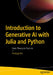 Introduction to Generative AI with Julia and Python: From Theory to Practice by Pierluigi Riti