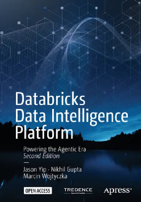 Databricks Data Intelligence Platform: Powering the Agentic Era by Jason Yip, Nikhil Gupta, Marcin Wojtyczka
