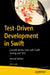 Test-Driven Development in Swift: Compile Better Code with Swift Testing and Tdd by Gio Lodi