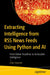 Extracting Intelligence from RSS News Feeds Using Python and AI: From Global Headlines to Actionable Intelligence by Chet Hosmer