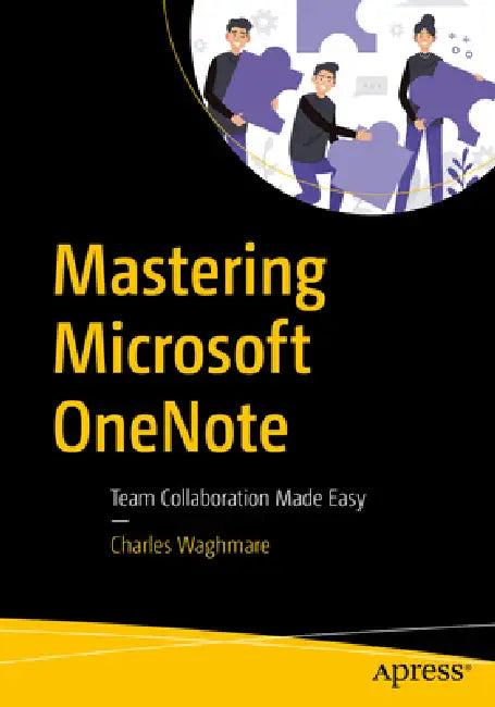 Mastering Microsoft Onenote: Team Collaboration Made Easy by Charles Waghmare