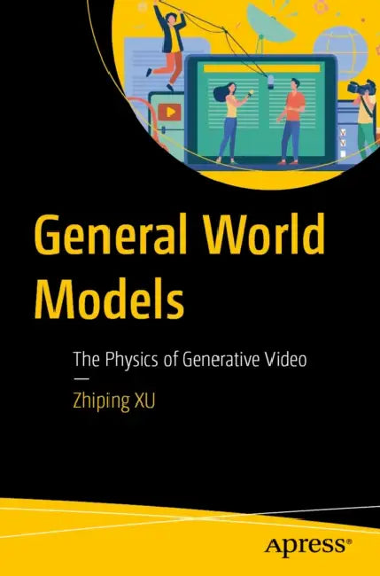 General World Models: The Physics of Generative Video by Zhiping Xu