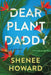 Dear Plant Daddy by Howard