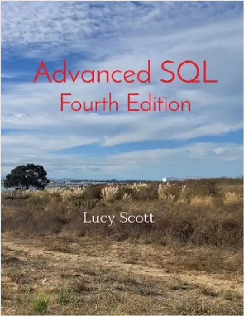 Advanced SQL Fourth Edition by Scott, Lucy