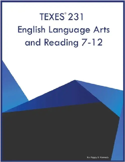 TEXES 231 English Language Arts and Reading 7-12 by Kennedy, Poppy U.