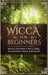 Wicca for Beginners: Discover The World of Wicca, Magic, Wiccan Beliefs, Rituals & Witchcraft by Visconti, Sofia