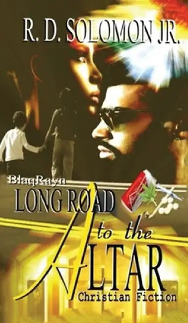 Long Road To The Altar by Rowdy D. Solomon