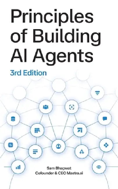 Principles of Building AI Agents by Sam Bhagwat