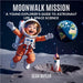 Moonwalk Mission: A Young Explorer's Guide to Astronaut Life & Space Science by Sean Butler