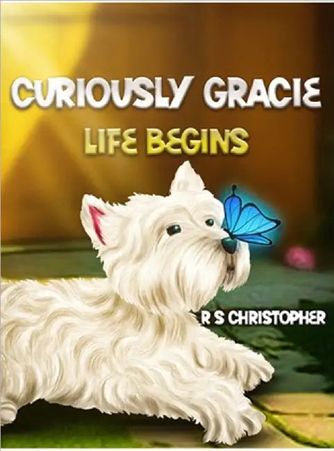 Curiously Gracie - Life Begins by R. S. Christopher