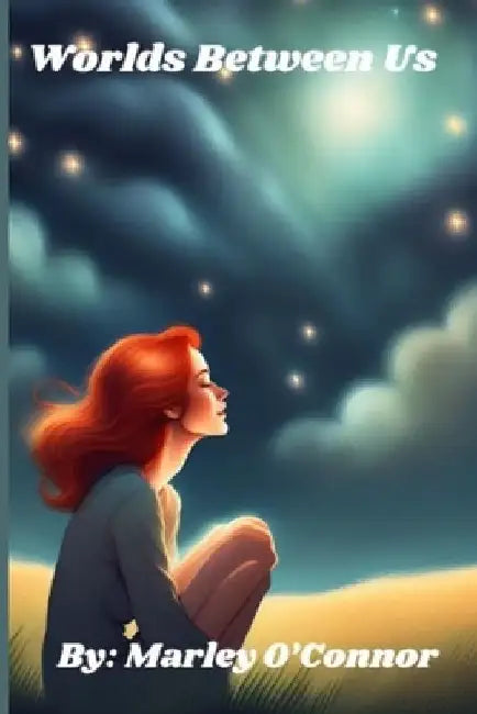 Worlds Between Us by Marley O'Connor