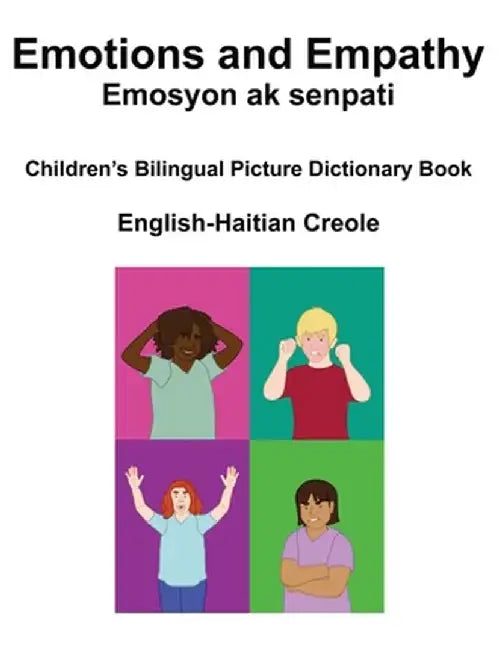 English-Haitian Creole Emotions and Empathy / Emosyon ak senpati Children's Bilingual Picture Book by Richard Carlson