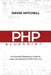 PHP Blueprint: An Essential Beginners Guide to Learn the Realms of PHP From A-Z by David Mitchell